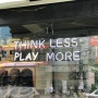 THINK LESS PLAY MORE
