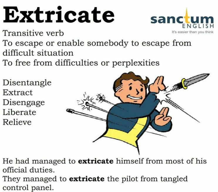 extricate (위험·곤란 등으로부터) 구해내다, 해방시키다, 탈출시키다 | 영어단어 : 네이버 블로그