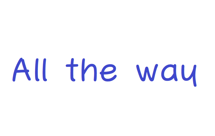 all the way 의미 정리! : 네이버 블로그