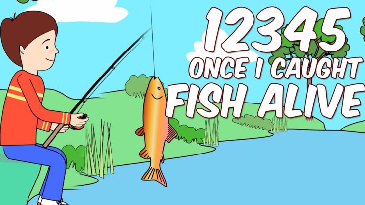 [영어동요] 12345 once I caught a fish alive (mp3다운) : 네이버 블로그