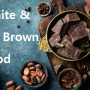 컬러푸드(color food):: 다섯번째, 화이트 & 브라운 푸드(White & Brown food)