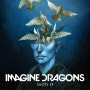 Imagine Dragons - Shots : 상상력이 풍부한 밴드