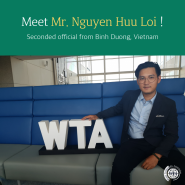 WTA corner interview: Meet Mr. Nguyen Huu Loi, the seconded official from Binh Duong, Vietnam!
