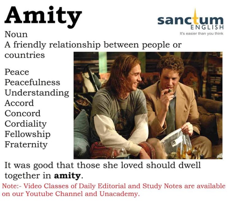 amity 친선, 친목, 우호(관계), 친교(good feeling on both sides, friendly relations ...