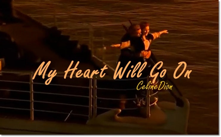 Myheartwillgoon가사 해석번역 노래듣기 타이타닉ost셀린디온celinedion 내마음은 영원할 거예요 네이버 블로그