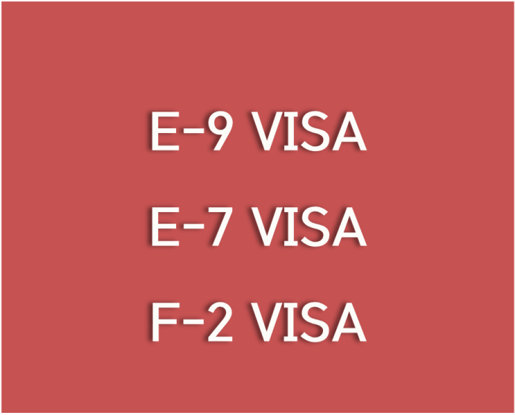 E 9 VISA E 7 VISA F 2 VISA e-9-visa-e-7-visa-f-2-visa