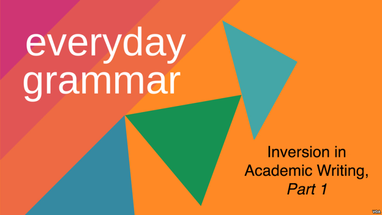 Improve Your Writing with Inversion, Part 1 (도치. 도치법 Part 1) : 네이버 블로그