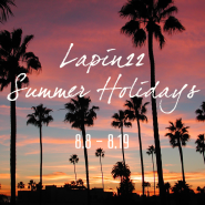 [알림] Lapin22 여름 휴가 공지 : Summer Holidays ♪
