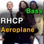 베이스 배우기 - 레드 핫 칠리 페퍼스 - 에어로플레인(Aeroplane)