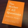 영어 원서 "The Mother of All Questions" - Rebecca Solnit