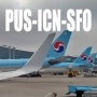2018.5월 부산 김해공항 (PUS) 에서 샌프란시스코 (SFO) 까지, 김해경전철, 대한항공 내항기 KE 1408, 보잉 737-800, 인천공항 2터미널 경유, KE 025, 보잉 787-9