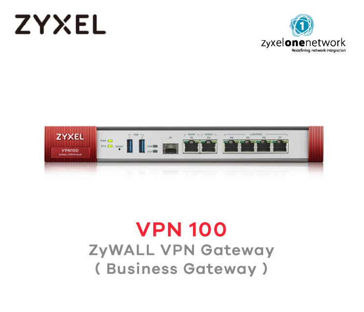 [VPN Gateway] VPN100 : 자이젤(ZYXEL) ZyWALL VPN Gateway / Business Gateway ...