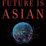 아시아가 미래다 ... 세계적 석학의 분석