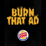 버거킹 Burn That Ad 경쟁사 광고들을 모두 태워라