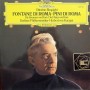 Ottorino Respighi : Berliner Philharmoniker • Herbert von Karajan –Fontane Di Roma • Pini Di Roma