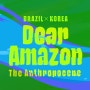 Dear Amazon : The Anthropocene 티저 애니메이션