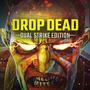 [★★★★☆] Drop Dead: Dual Strike Edition