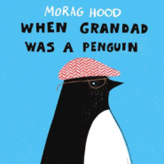 @ When Grandad Was A Penguin