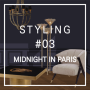 STYLING #03. MIDNIGHT IN PARIS