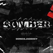 요즘 핫한 노래 DONO & JADE KEY - Somber