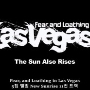 Fear, and Loathing in Las Vegas - The Sun Also Rises (한글자막)