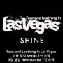Fear, and Loathing in Las Vegas - SHINE (한글자막)