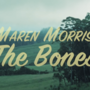Maren Morris - The Bones 가사/해석