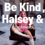 Halsey & Marshmello - Be Kind 가사해석