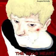 《데드 하트 The Dead Heart》 더글라스 케네디 Douglas Kennedy / 일상을 탈출하려다 일생을 빼앗길 뻔한 남자