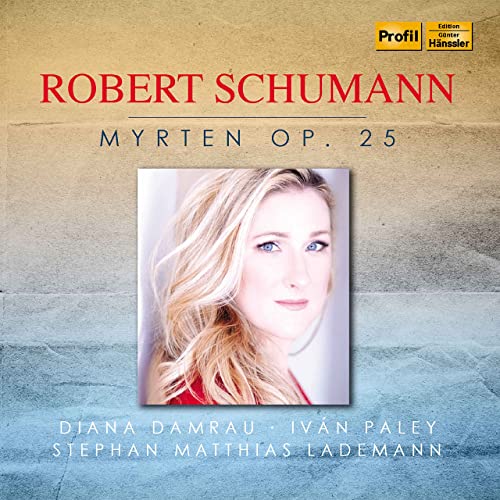 슈만 미르테의 꽃 Op.25 : Diana Damrau · Ivan Paley · Stephan Matthias Lademann ...