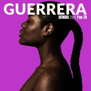 [오늘의 신곡] Denoia - Guerrera (Feat. Yoe ZR)