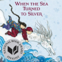 영어원서 191 : 신비한 동양적 색채가 가득한 이야기 속으로 빠져들게 만드는 책 "When The Sea Turned To Silver"