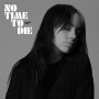 007 노 타임 투 다이 (007 No Time to Die) OST Billie Eilish - No Time to Die (Audio)