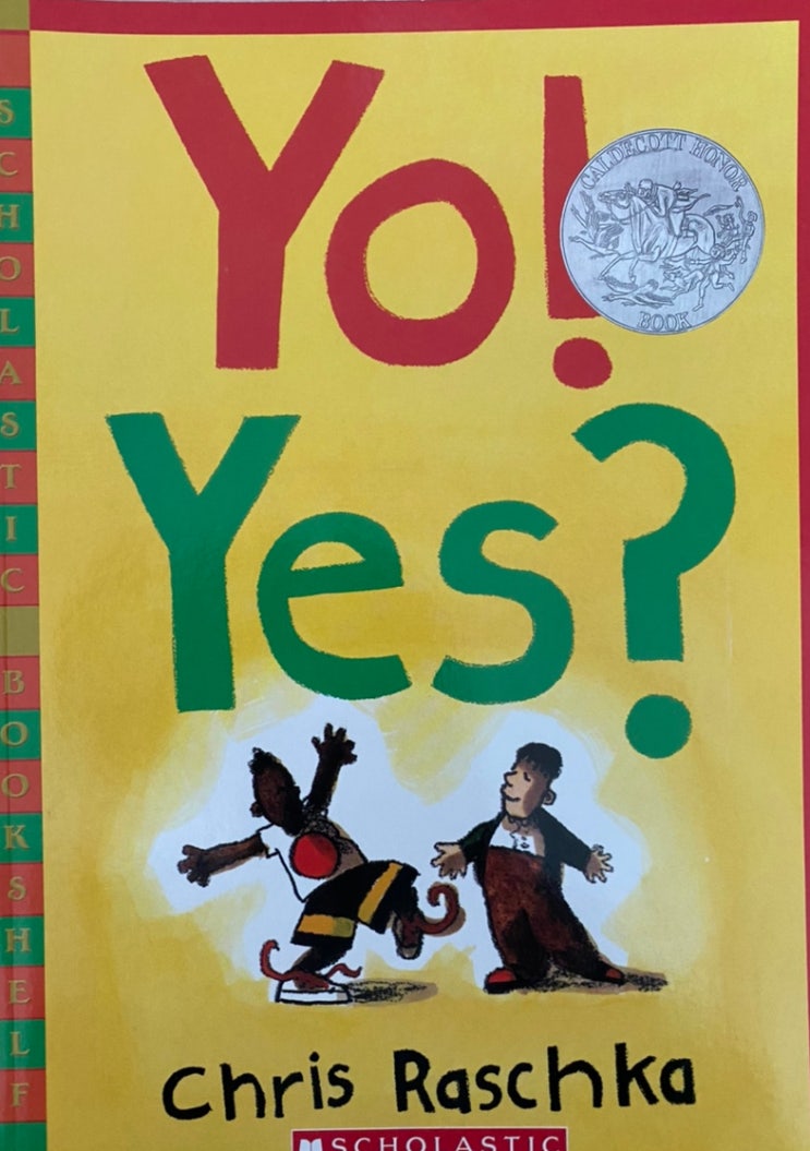 우리집 책장 속 유아 영어책(유아 영어그림책)6/ Yo! Yes? by Chris Racshka : 네이버 블로그