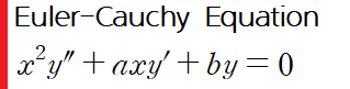 [공업수학] 2.5 오일러-코시 방정식 (Euler-Cauchy Equation) : 네이버 블로그