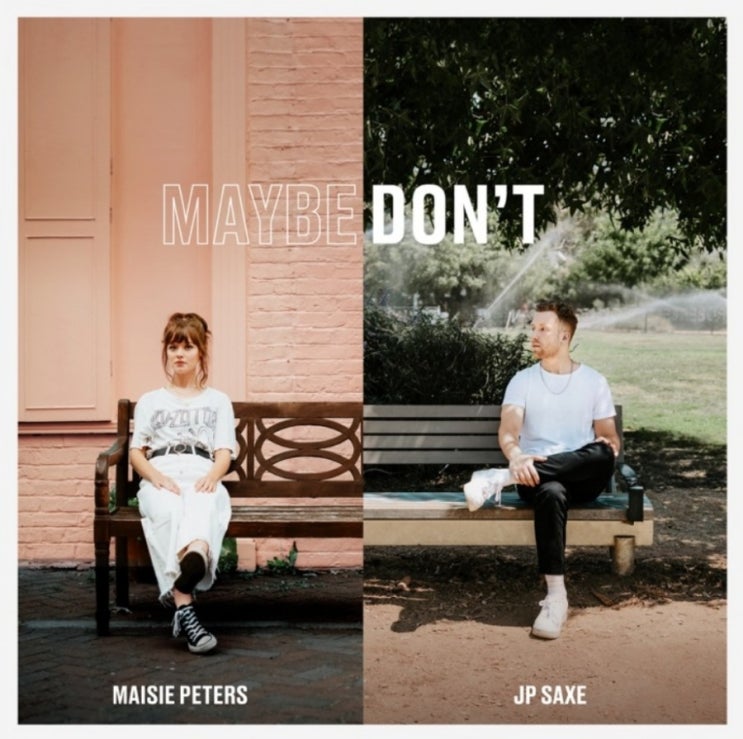 기분 좋아지는 퓨처 하우스 Maisie Peters메이지 피터스 Maybe Dont Feat Jp Saxe