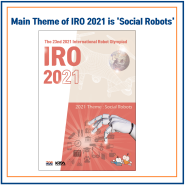 2021년 IRO 창작부문 주제 및 로봇인무비 대주제 : Social Robots