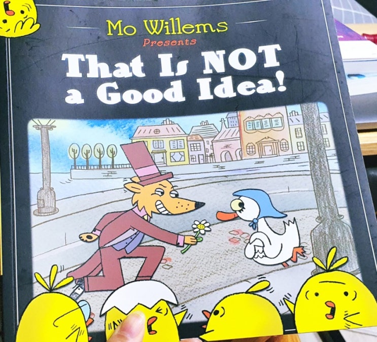 That is not a good idea! -Mo Willems 모윌렘스 슬로우미러클 : 네이버 블로그