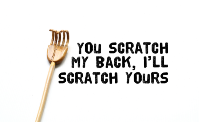 오늘의 영어표현(1463) You scratch my back, I'll scratch yours : 네이버 블로그