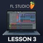 FL STUDIO LESSON 3 (제 3강)