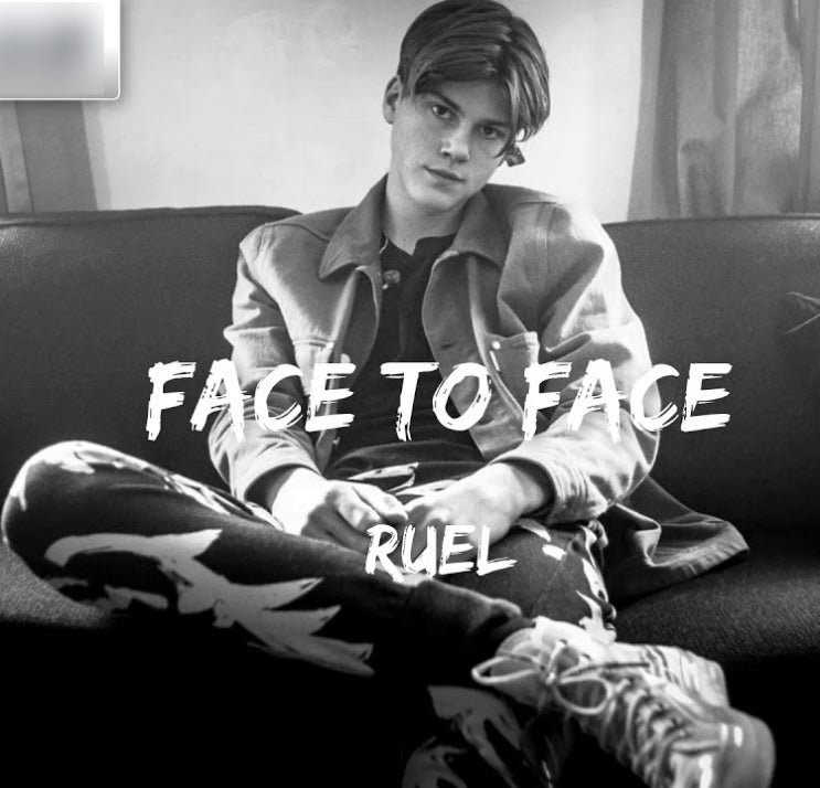 Ruel(루엘) - Face To Face [가사/해석] : 네이버 블로그