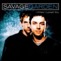 Savage Garden - I Knew I Loved
