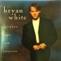 Bryan White - Between Now and Forever