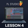 FL STUDIO LESSON 4(제 4강)