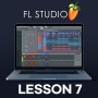 FL STUDIO LESSON 7 (제 7강)