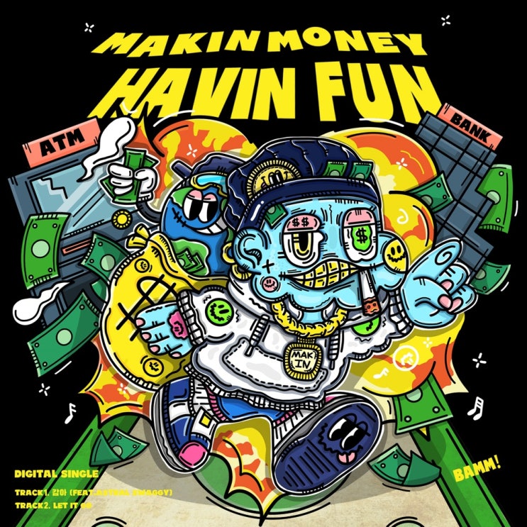 2021.02.23 Makin - Makin Money Havin Fun (Single) : 네이버 블로그