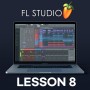 FL STUDIO LESSON 8 (제 8강)