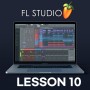 FL STUDIO LESSON 10 (제 10강)