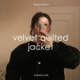 (11/30 pm05:00 오픈) Velvet Quilted Jacket / MABLING MADE (벨벳퀼팅자켓/마블링메이드)