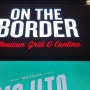 온더보더(ON THE BORDER) 광화문 디타워점 멕시코 멕시칸 요리 화이타, 나초, 데킬라, 또띠아